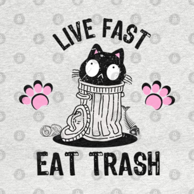 Live Fast Eat Trash | Cute Trash Can Cat by WebStarCreative